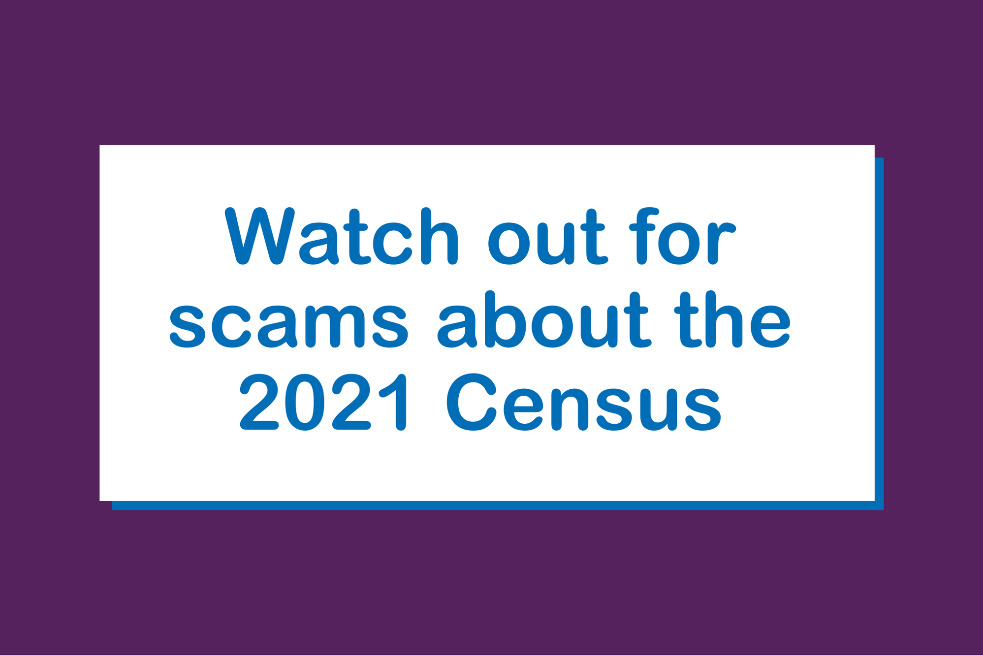 How to avoid census 2021 scams - Dementia Oxfordshire